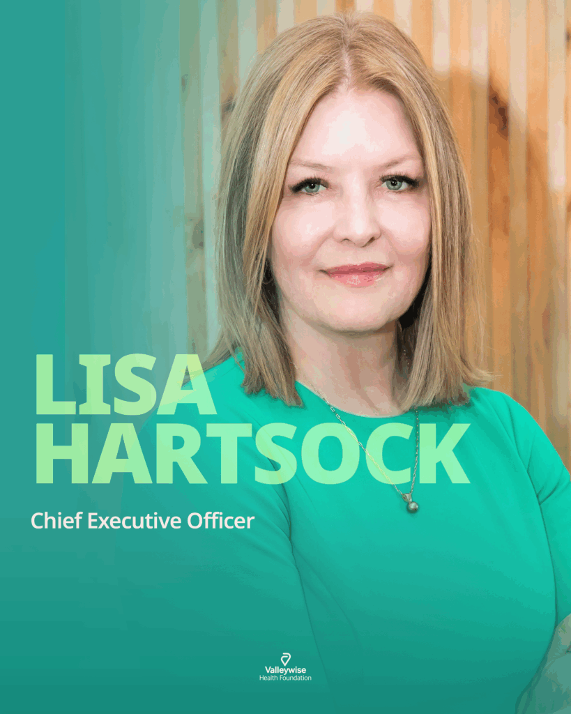 Valleywise Health Foundation Names Lisa Hartsock as Chief Executive Officer